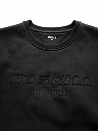 No SKILL™ No Chill Crewneck | Black - skill.shop